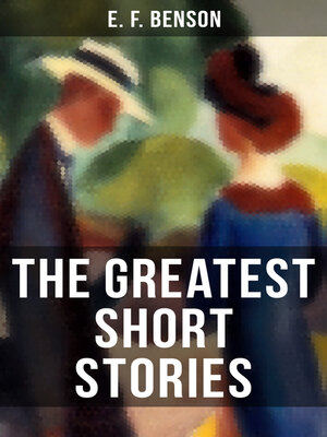 cover image of The Greatest Short Stories of E. F. Benson